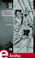 Cesta rudé tanečnice (část první) - Lucie Lukačovičová, Petra Lukačovičová