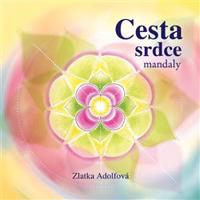 Cesta srdce. mandaly - Zlatka Adolfová