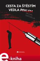 Cesta za štěstím vedla peklem - Michal Svatopluk