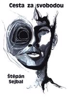 Cesta za svobodou - Štěpán Sejbal