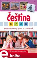 Čeština hrou - zábavné aktivity pro 4. a 5. třídu ZŠ - Lucie Filsaková