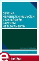 Čeština nerodilých mluvčích s mateřským jazykem neslovanským - Radomila Kotková