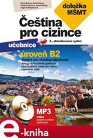 Čeština pro cizince B2 - Pavel Pečený, Marie Boccou Kestřánková, Dagmar Štěpánková, Kateřina Hlínová