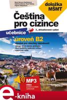 Čeština pro cizince B2. s doložkou MŠMT - Pavel Pečený, Marie Boccou Kestřánková, Dagmar Štěpánková, Marie Boccou Kestřánková