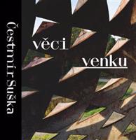 Čestmír Suška: Věci venku - Čestmír Suška, Daniela Kramerová