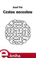 Cestou necestou - Josef Fric