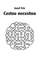 Cestou necestou - Josef Fric