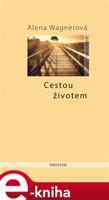 Cestou životem - Alena Wagnerová