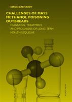 Challenges of mass methanol poisoning outbreaks. Diagnosis, treatment and prognosis in long term health sequelae - Sergej Zacharov