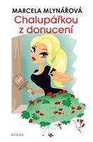 Chalupářkou z donucení - Marcela Mlynářová