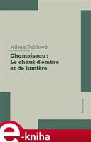 Chamoiseau: Le chant d'ombre et de lumiere - Milena Fučíková