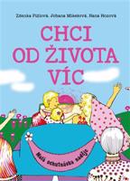 Chci od života víc - Johana Mikešová, Zdenka Pižlová, Hana Hozová