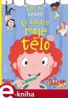 Chci to vědět: Co dokáže moje tělo - Anne Rooney