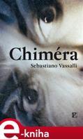 Chiméra - Sebastiano Vassalli