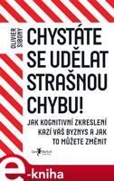 Chystáte se udělat strašnou chybu! - Olivier Sibony
