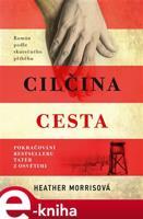 Cilčina cesta - Heather Morrisová