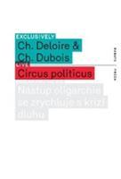 Circus politicus - Christophe Dubois, Christophe Deloire