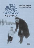 Číslo na tvém předloktí je modré jako tvé oči - Eva Umlaufová, Stefanie Oswaltová