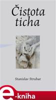Čistota ticha - Stanislav Struhar