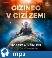 Cizinec v cizí zemi, mp3 - Robert A. Heinlein