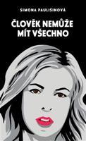 Člověk nemůže mít všechno - Simona Paulišinová