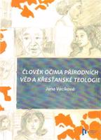 Člověk očima přírodních věd a křesťanské teologie