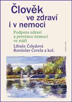 Člověk ve zdraví i v nemoci - kolektiv autorů, Libuše Čeledová, Rostislav Čevela