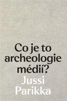 Co je to archeologie médií?