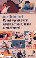 Co mě výcvik zvířat naučil o životě, lásce a manželství