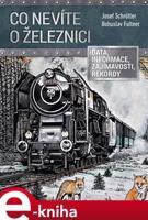 Co nevíte o železnici - Josef Schrötter