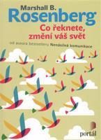 Co řeknete, změní váš svět - Marshall B. Rosenberg