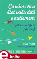 Co vám chce říct vaše dítě s autismem - Maja Toudal