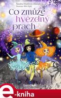 Co zmůže hvězdný prach - Sandra Dražilová-Zlámalová