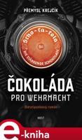 Čokoláda pro wehrmacht - Přemysl Krejčík