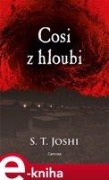 Cosi z hloubi - S.T. Joshi