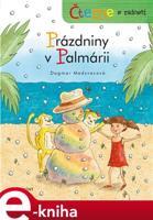 Čteme s radostí – Prázdniny v Palmárii - Dagmar Medzvecová