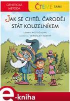 Čteme sami - genetická metoda – Jak se chtěl čaroděj stát kouzelníkem - Lenka Hoštičková