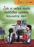 Čteme sami – Jak si velká malá holčička upekla kouzelný den - Marija Beršadská