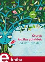 Čtvrtá knížka pohádek od dětí pro děti - kolektiv