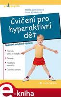 Cvičení pro hyperaktivní děti - Marie Zemánková, Jana Vyskotová