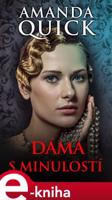 Dáma s minulostí - Amanda Quick