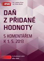 Daň z přidané hodnoty s komentářem k 1. 5. 2013 - Václav Benda, Ladislav Pitner
