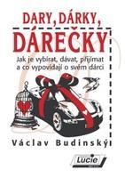 Dary, dárky, dárečky - Václav Budinský