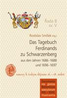 Das Tagebuch Ferdinands zu Schwarzenberg aus den Jahren 1686–1688 und 1696–1697 - Rostislav Smíšek