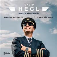 David Hecl: Mluví k vám kapitán - Martin Moravec, David Hecl