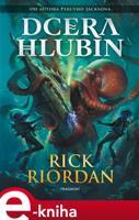 Dcera hlubin - Rick Riordan