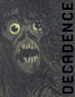 Decadence: In Morbid Colours. Art and the Idea of Decadence in the Bohemian Lands 1880-1914 - Otto M. Urban, Václav Merhaut, Daniel Vojtěch