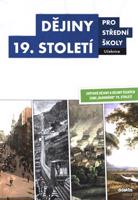 Dějiny 19. století pro střední školy Učebnice - Sixtus Bolom-Kotari, Martin Markel, Martin Vašíček, Lukáš Fasora, Marian Hochel, Václav Kaška, Josef Šaur