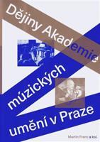 Dějiny Akademie múzických umění v Praze