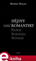 Dějiny rané romantiky - Břetislav Horyna